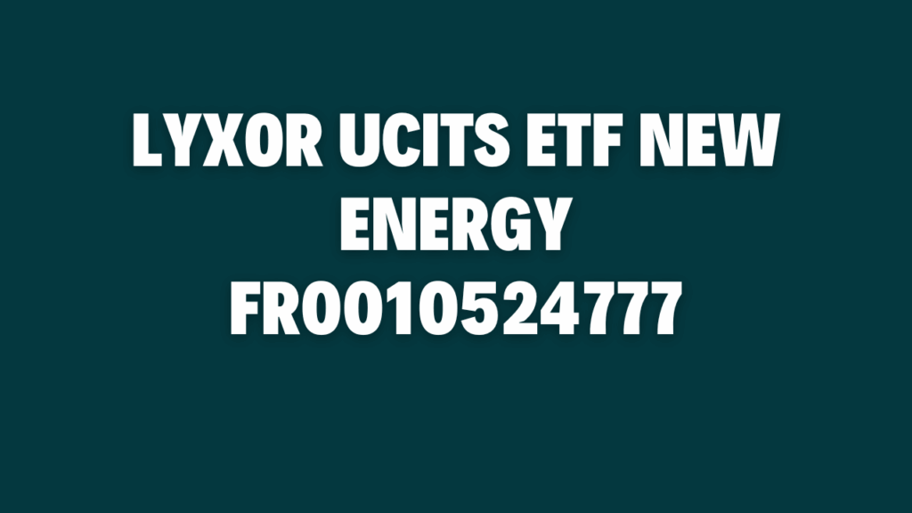 Lyxor Ucits Etf New Energy FR0010524777 – circoloinvestitori Lyxor Ucits Etf New Energy FR0010524777