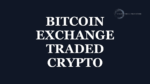 Copertina articolo Bitcoin Exchange Traded Crypto