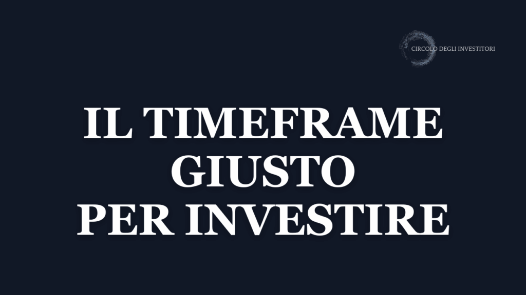 La scelta del time frame giusto negli investimenti Copertina dell'articolo Il Timeframe giusto per investire