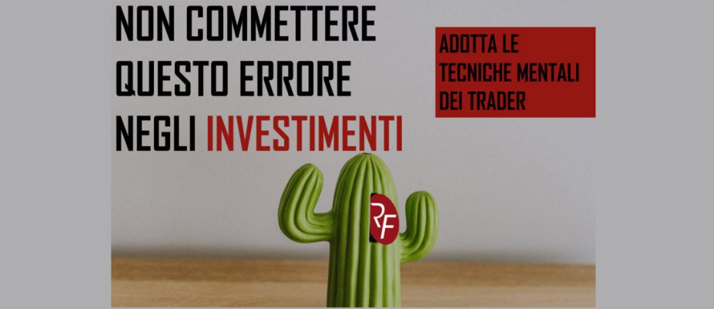 Un errore da non commettere negli investimenti
