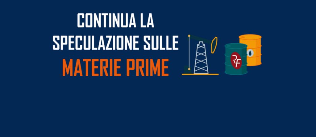 Continua la speculazione sulle materie prime