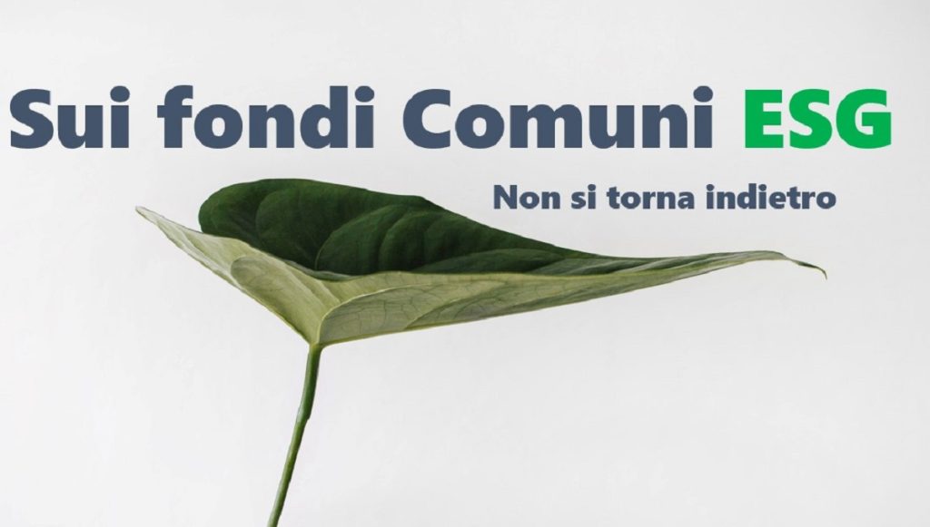 Sui fondi comuni ESG non si torna indietro Fondi ESG copertina