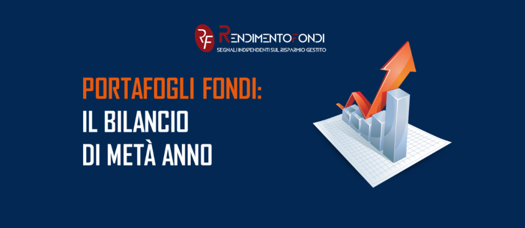 Portafogli fondi il bilancio di metà anno