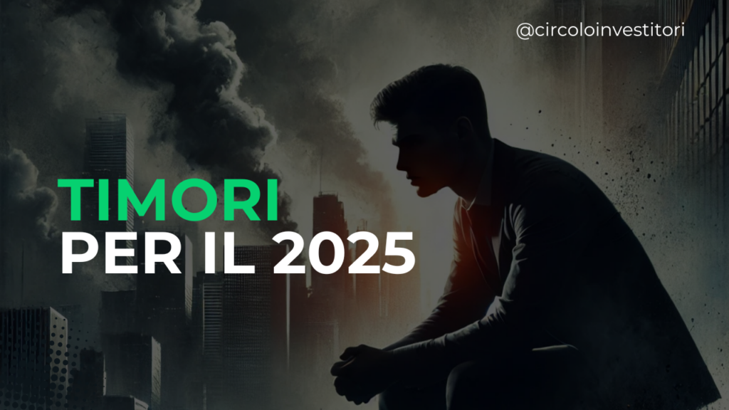 Timori crescenti per il 2025: realtà o esagerazione? timori per il 2025 sui mercati
