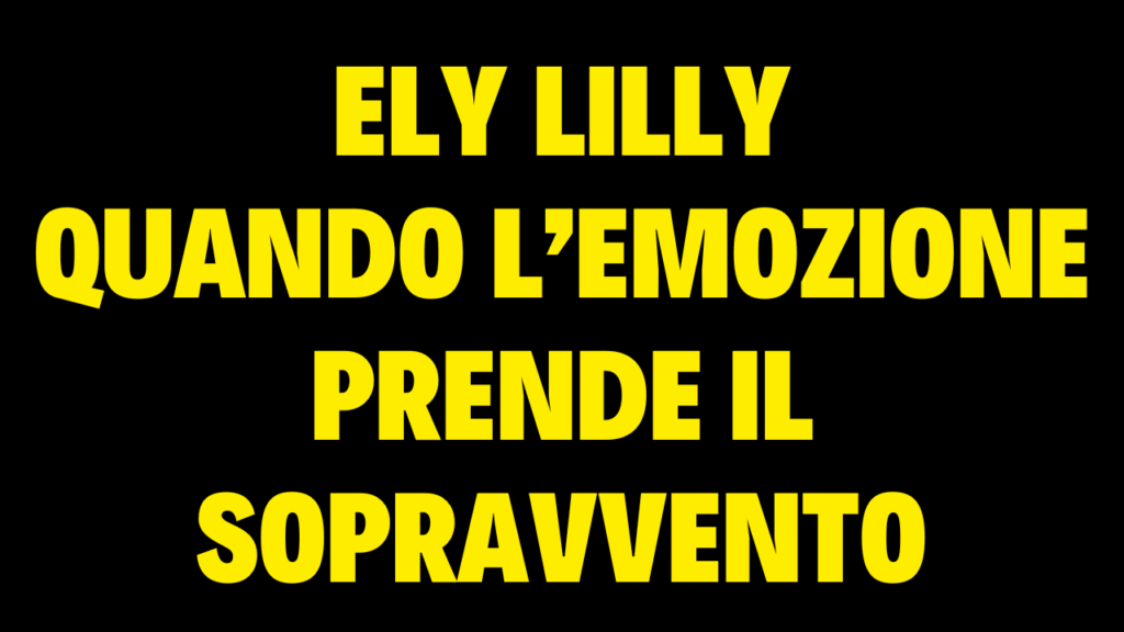 Eli Lilly quando l'emozione prende il sopravvento
