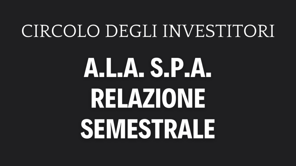A.L.A. S.p.A. Semestrale