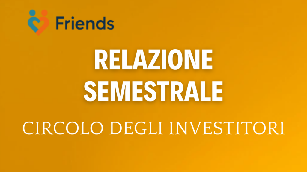 Friends S.p.A., attesa per la prima trimestrale dalla quotazione Friends spa Semestrale