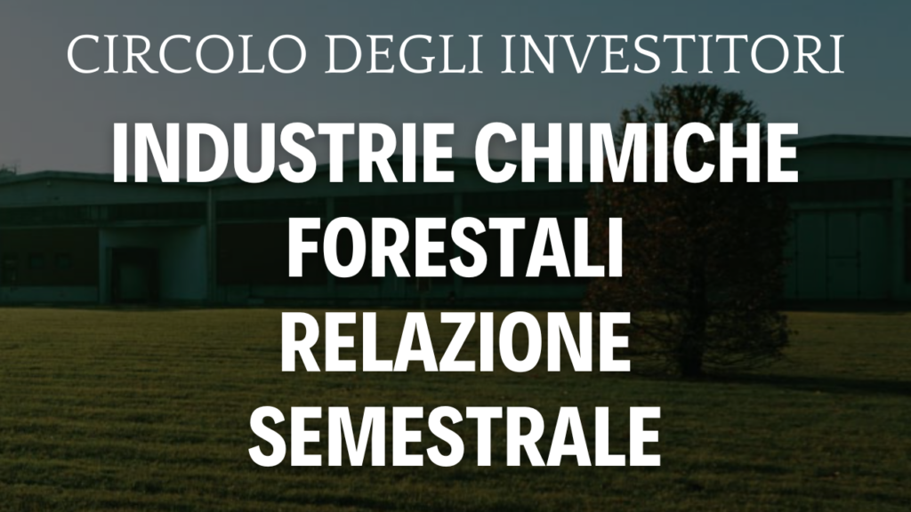 Industrie Chimiche Forestali Semestrale
