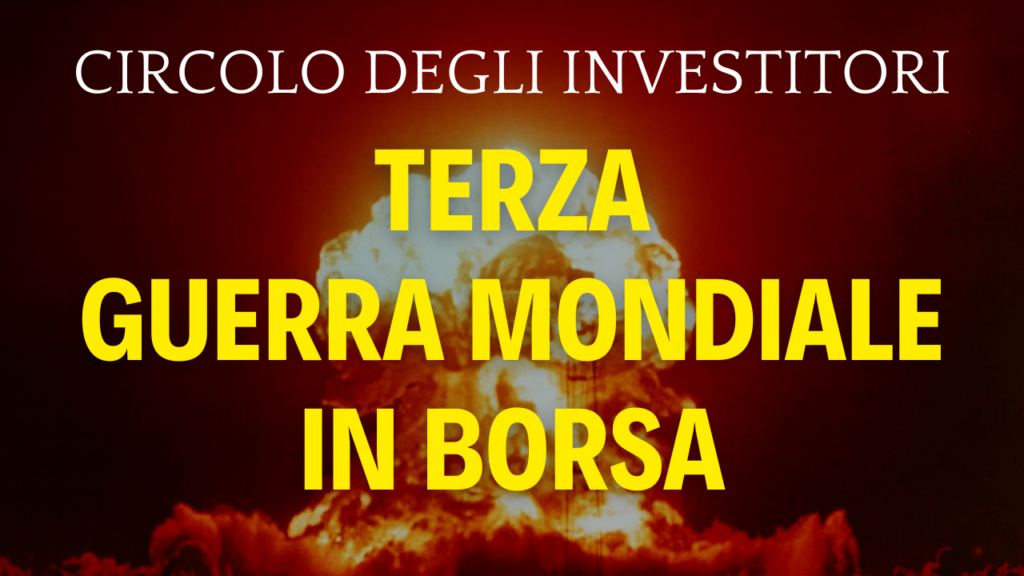Terza Guerra Mondiale in Borsa