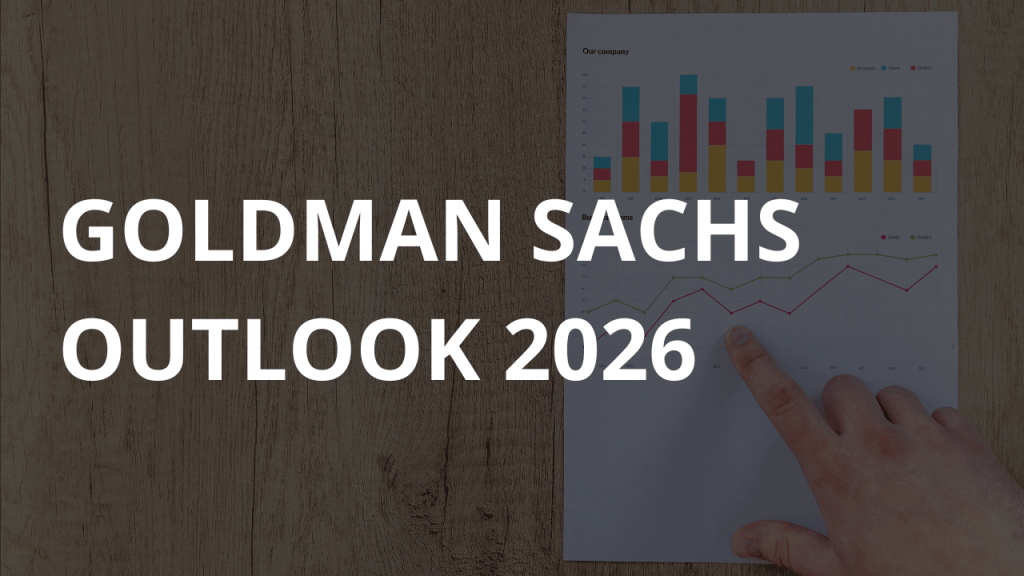 Goldman Sachs: outlook mercati 2026 Goldman Sachs outlook mercati 2026
