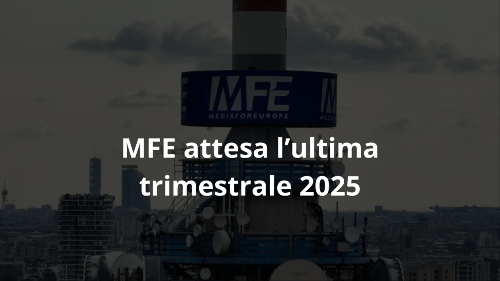MFE attesa l’ultima trimestrale 2025
