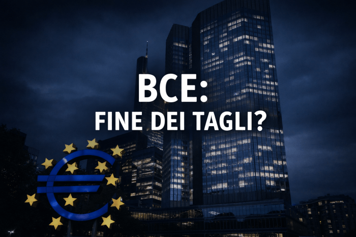 BCE: fine dei tagli? Cosa cambia per le obbligazioni BCE fine dei tagli