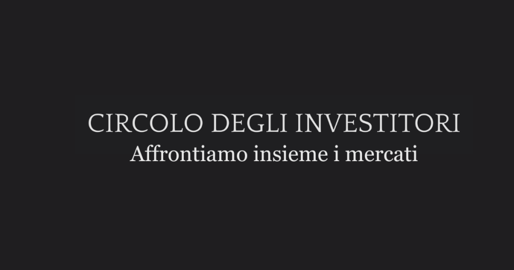 Il Circolo degli Investitori – Affrontiamo insieme i mercati