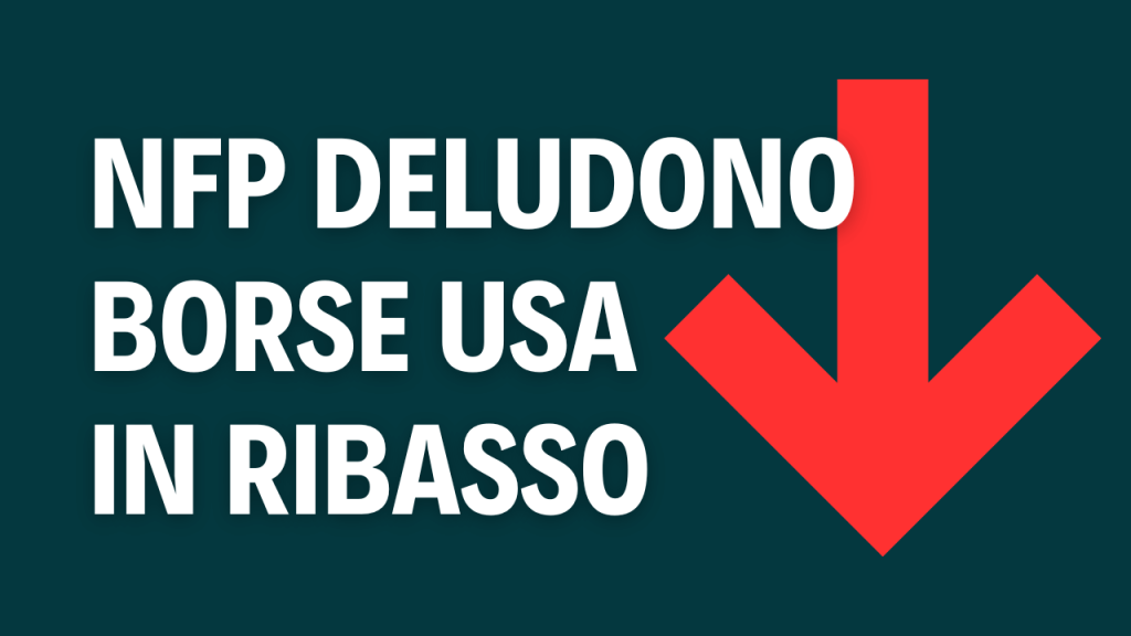 Sfondo verde con freccia rossa in basso e testo NFP deludono e le borse accelerano al ribasso