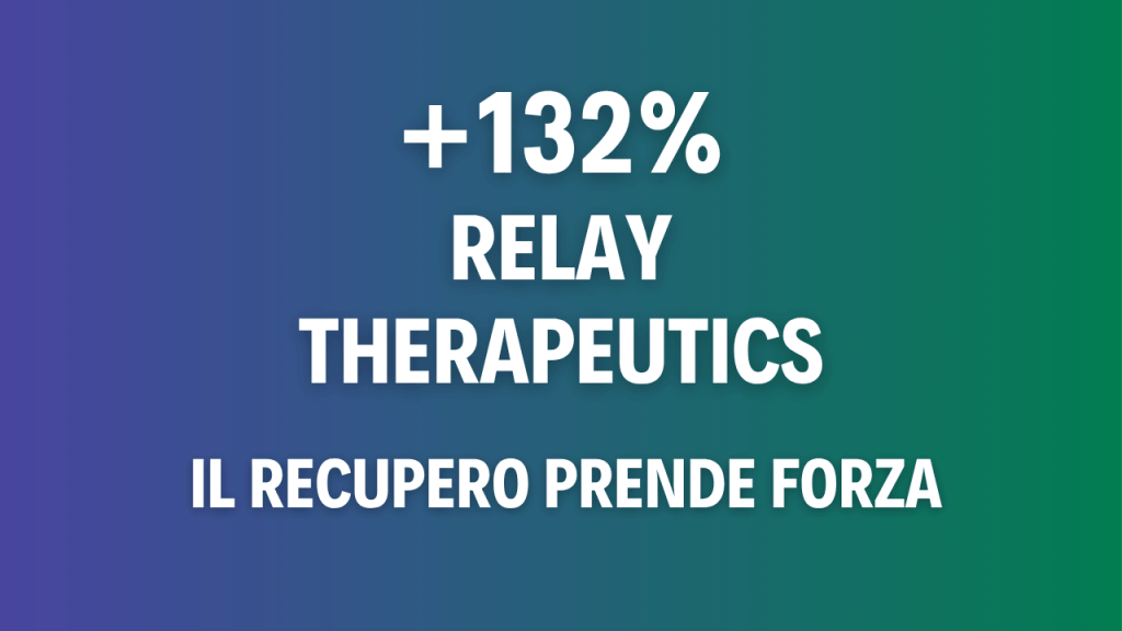 Relay Therapeutics: il recupero prende forza Sfondo colorato dal blu al verde con scritta +132% Relay Therapeutics il recupero prende forza