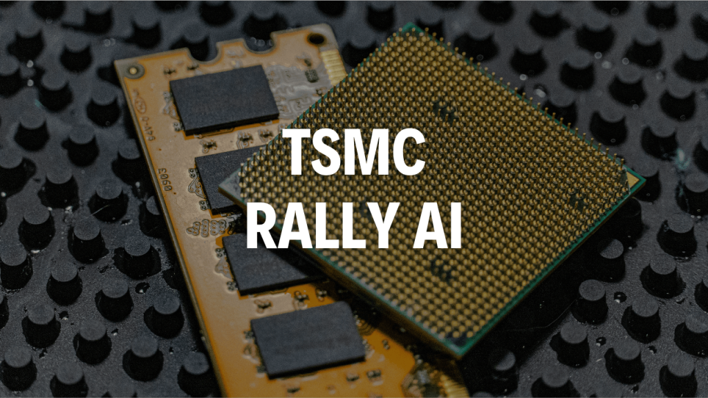 Microchip e componenti elettronici con la scritta “TSMC Rally AI”, copertina per un articolo sul ruolo di TSMC nel rally dei semiconduttori legato all’intelligenza artificiale.