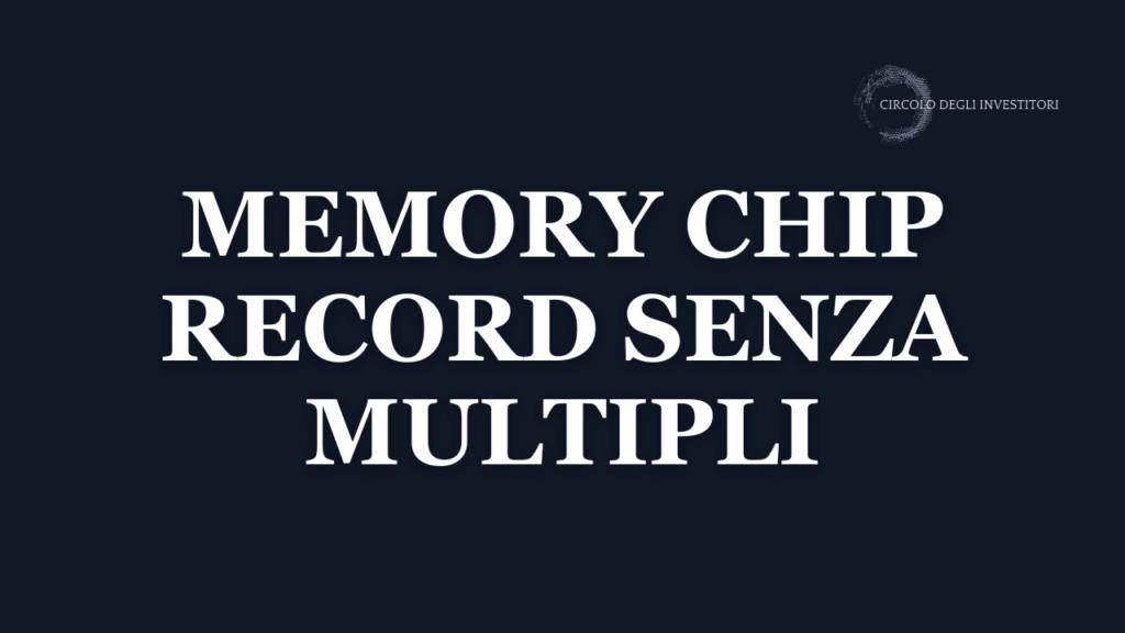 Memory chip, rally da record e multipli ancora bassi Le azioni del memory chip volano in Borsa, ma i multipli restano da comparto in difficoltà.