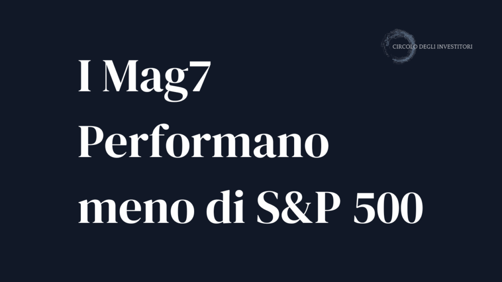 S&P 500 sale mentre i Mag7 restano fermi Copertina a sfondo blu piatto con scritta "i magnifici 7 performano meno di sp500".