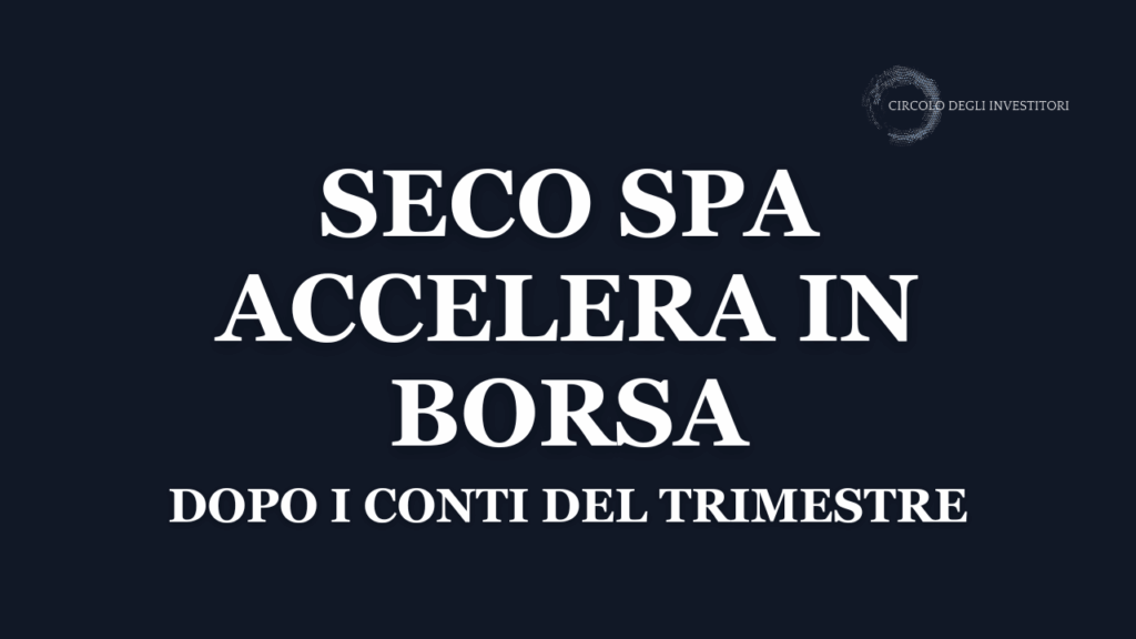 Seco SPA Accelera in Borsa dopo i conti del trimestre. copertina a sfondo neutro blu con scritta bianca.