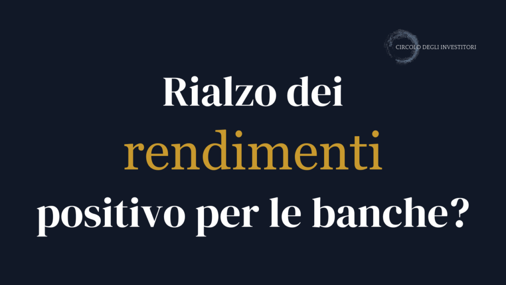 Rialzo dei rendimenti: buona notizia per le banche? Copertina Navy con titolo Rialzo dei rendimenti è positivo per le banche?